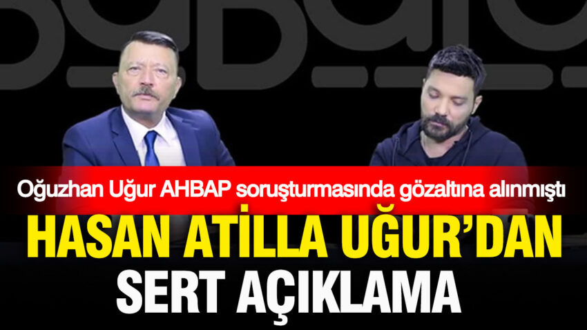 Ahbap sorusturmasinda gozaltina alinan oguzhan ugurun babasi hasan atilla ugurdan sert aciklama Cy6VKJ7Z